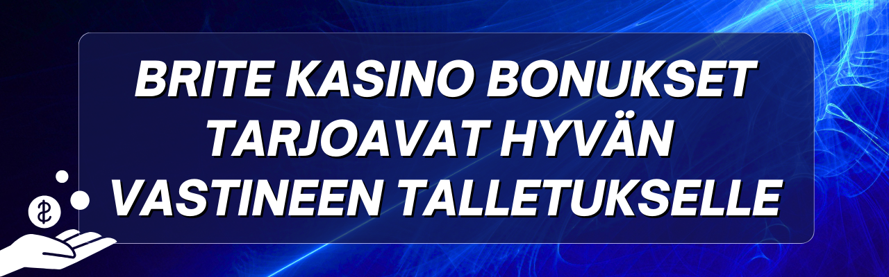 Brite kasino bonukset tarjoavat hyv&auml;n vastineen talletukselle
