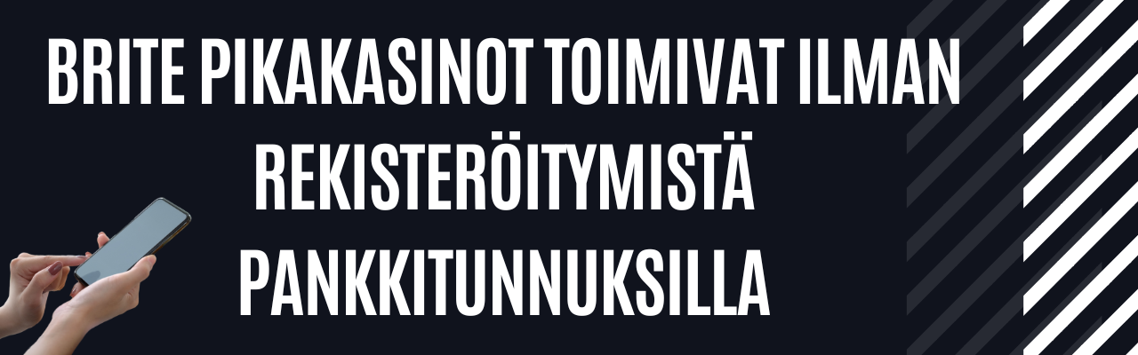 Brite pikakasinot toimivat iman rekister&ouml;itymist&auml;