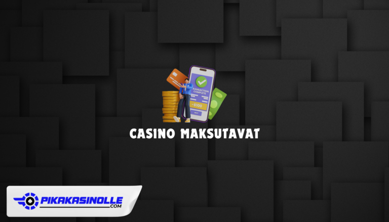 Casino maksutavat