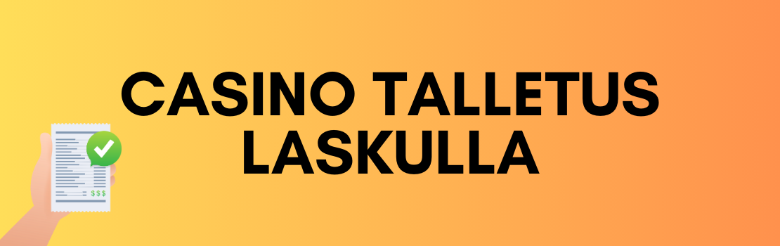 Casino talletukset laskulla