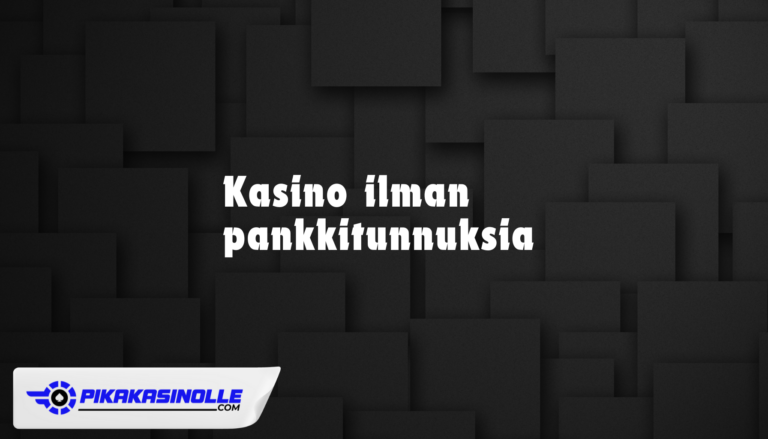 Kasino ilman pankkitunnuksia 2026 – Parhaat vaihtoehtoiset maksutavat ja pelisivustot.