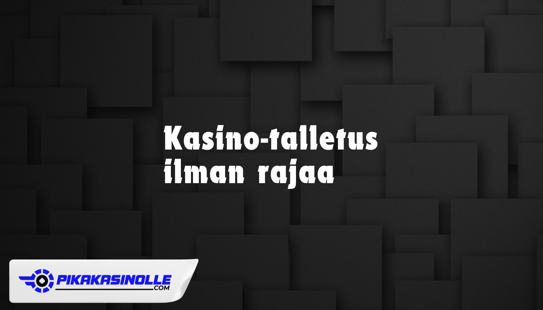 Kasino-talletus ilman rajaa Kasino-talletus ilman rajaa