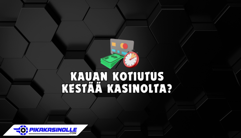 Kauan kotiutus kestää nettikasinolta? Arvioidut maksuajat ja nopeimmat kasinot 2026.