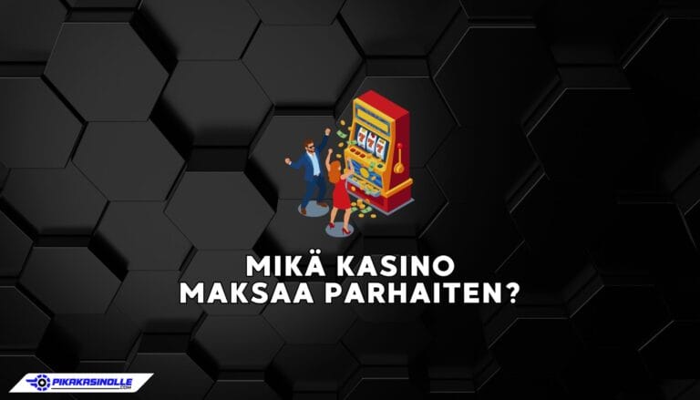 Mikä kasino maksaa parhaiten