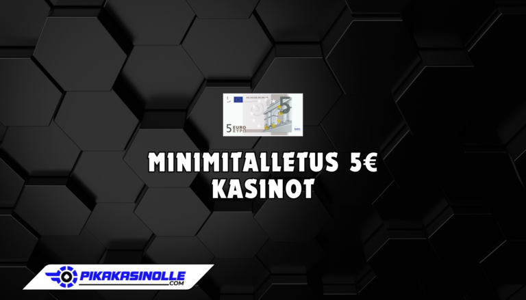 Minimitalletus 5e kasinot