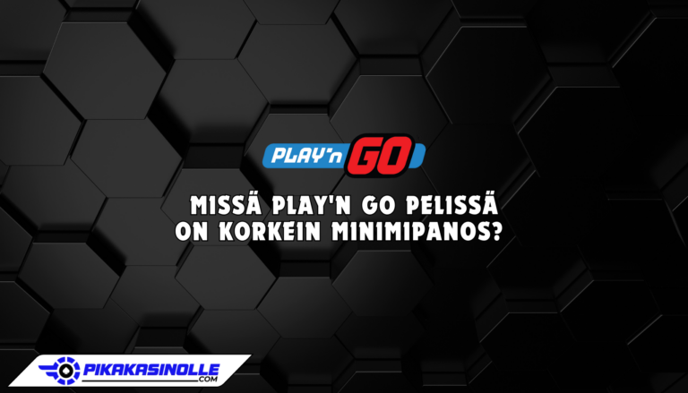 Missä Play'n go pelissä on korkein minimipanos?
