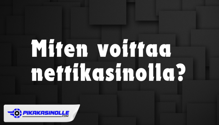 Vinkkejä nettikasinolla voittamiseen ja pelikassan hallintaan.