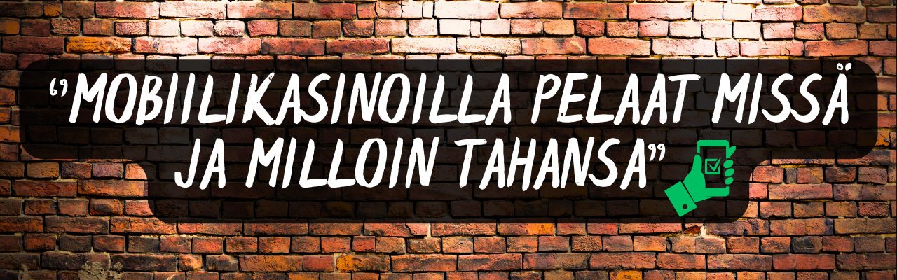 Mobiilikasinoilla pelaat miss&auml; ja milloin tahansa