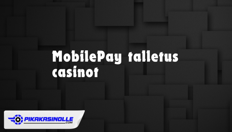MobilePay talletus nettikasinolle älypuhelimella sovelluksen avulla.