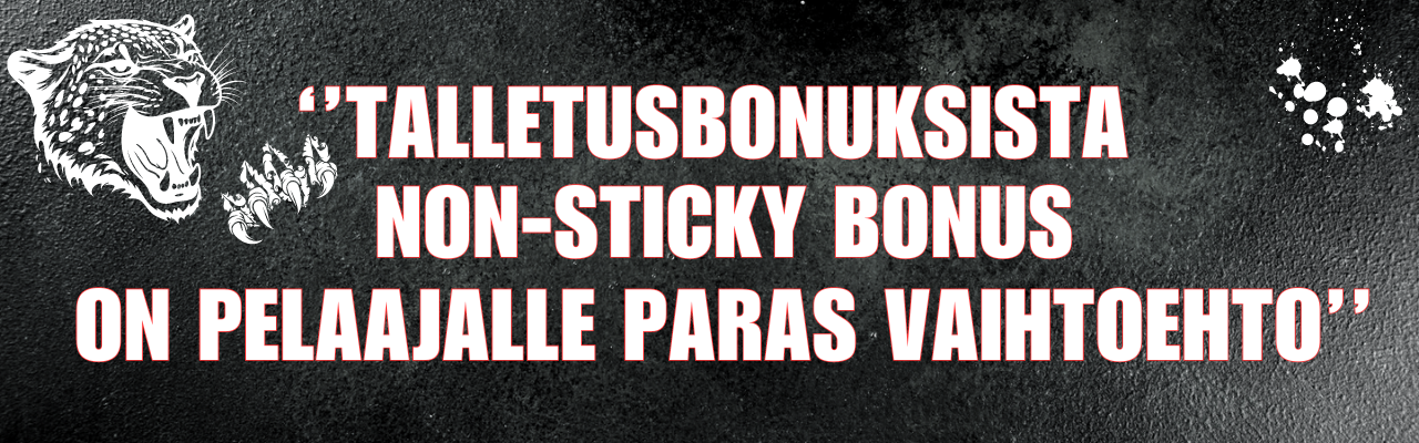 Non-sticky on talletusbonuksista paras vaihtoehto Non-sticky on talletusbonuksista paras vaihtoehto