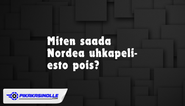 Nordea uhkapeli-esto pois – Ohjeet kortin asetusten muuttamiseen verkkopankissa 2026.
