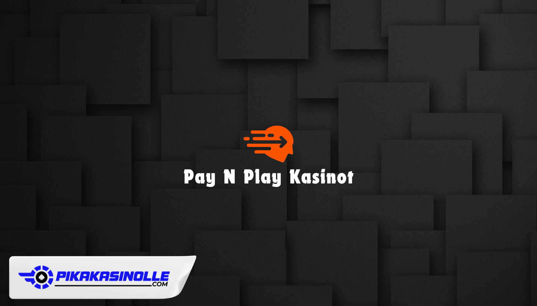 Pay n Play kasinot: Parhaat PNP casinot suomalaisille Pay n Play kasinot
