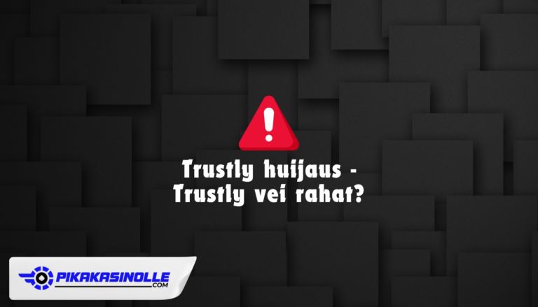 Trustly huijaus, Trustly vei rahat?