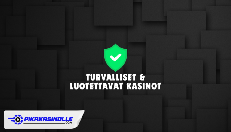Turvalliset ja luotettavat kasinot